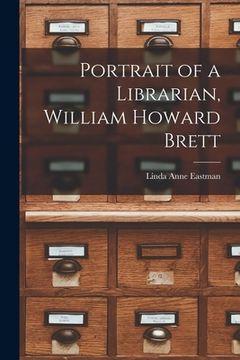 portada Portrait of a Librarian, William Howard Brett (in English)