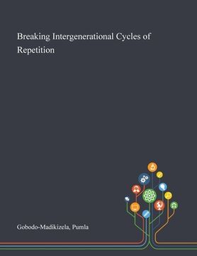 portada Breaking Intergenerational Cycles of Repetition (en Inglés)