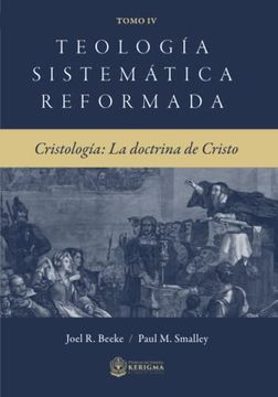 Libro Teologia Sistematica Reformada: Cristologia La Doctrina De Cristo ...