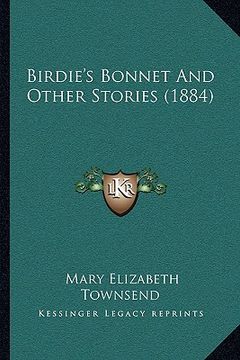 portada birdie's bonnet and other stories (1884) (in English)