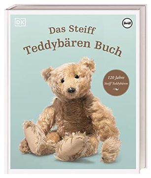 portada Das Steiff Teddybären Buch: 120 Jahre Steiff Teddybären das Jubiläumsbuch