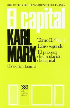 portada El Capital. Libro Segundo. El Proceso de Circulación del Capital - Volumen 4 (Biblioteca del Pensamiento Socialista)