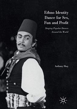 portada Ethno Identity Dance for Sex, fun and Profit: Staging Popular Dances Around the World (in English)
