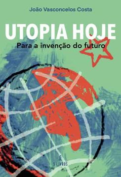 portada Utopia Hoje o Para a Invençao do Futuro