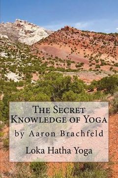 portada The Secret Knowledge of Yoga (in English)