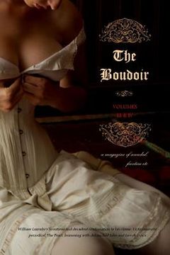 portada The Boudoir, Volumes 3 and 4: a magazine of scandal, facetiae etc (en Inglés)
