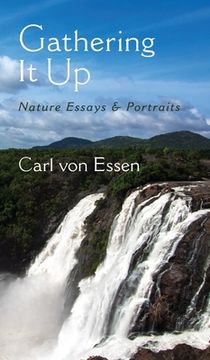 portada Gathering It Up: Nature Essays and Portraits (en Inglés)