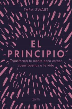 portada El Principio: Transforma tu Mente Para Atraer Cosas Buenas a tu Vida (in Spanish)