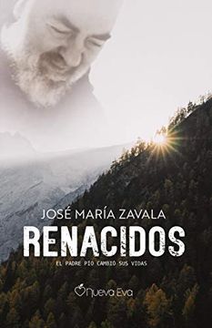 portada Renacidos, el Padre pío Cambió sus Vidas (in Spanish)