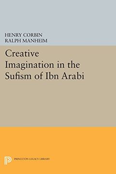 portada Creative Imagination in the Sufism of ibn Arabi (Princeton Legacy Library) (in English)