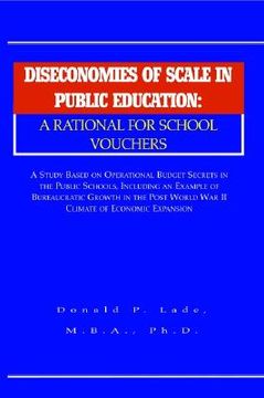 portada diseconomies of scale in public education: a rational for school vouchers (en Inglés)
