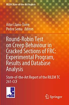 portada Round-Robin Test on Creep Behaviour in Cracked Sections of Frc: Experimental Program, Results and Database Analysis: State-Of-The-Art Report of the Ri (in English)