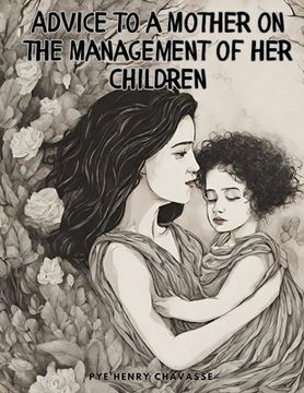 portada Advice to a Mother on the Management of her Children, Vol I