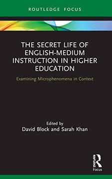 portada The Secret Life of English-Medium Instruction in Higher Education: Examining Microphenomena in Context (Routledge Focus on English-Medium Instruction in Higher Education) (en Inglés)