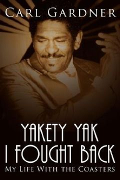 portada yakety yak i fought back: my life with the coasters (in English)