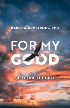 portada For My Good: Rejecting the Null (en Inglés)