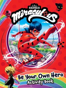 portada Miraculous: Be Your own Hero Activity Book: 100% Official Ladybug & cat Noir Gift for Kids (in English)