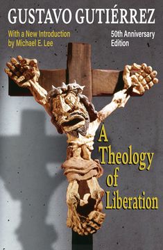 portada A Theology of Liberation: History, Politics, and Salvation 50th Anniversary Edition with New Introduction by Michael E. Lee) (en Inglés)