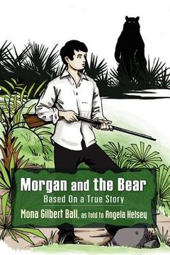 portada morgan and the bear; based on a true story (en Inglés)