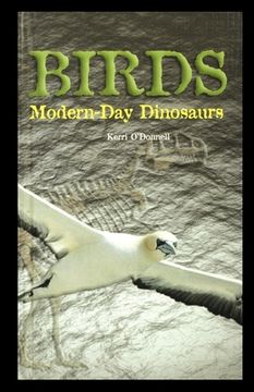 portada Birds: Modern-Day Dinosaurs (en Inglés)