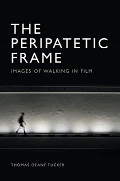 portada The Peripatetic Frame: Images of Walking in Film 