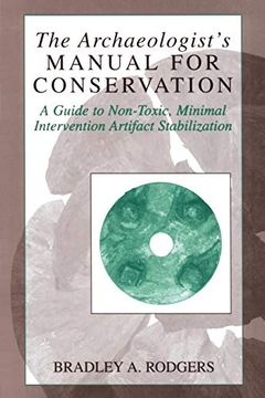 portada The Archaeologist's Manual for Conservation: A Guide to Non-Toxic, Minimal Intervention Artifact Stabilization (Kluwer International Series on Computer Supported Cooperativ) (en Inglés)