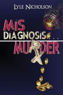 portada Misdiagnosis . . . Murder (en Inglés)