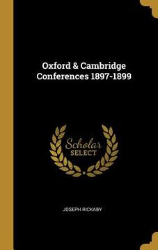 portada Oxford & Cambridge Conferences 1897-1899 (in English)