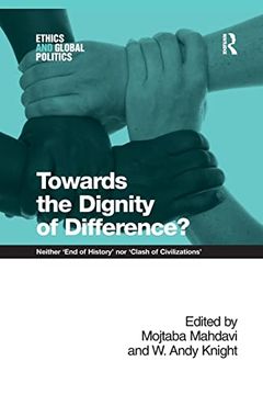 portada Towards the Dignity of Difference? Neither 'end of History' nor 'clash of Civilizations' (en Inglés)