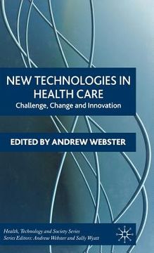 portada new technologies in health care: challenge, change and innovation (en Inglés)