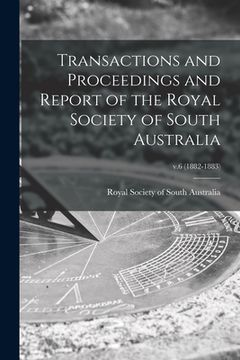 portada Transactions and Proceedings and Report of the Royal Society of South Australia; v.6 (1882-1883) (en Inglés)