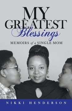 portada My Greatest Blessings: Memoirs of a Single Mom (in English)