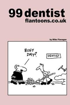 portada 99 dentist flantoons.co.uk: 99 great and funny cartoons about dentists (en Inglés)