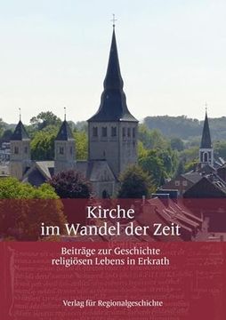 portada Kirche im Wandel der Zeit Beiträge zur Geschichte Religiösen Lebens in Erkrath (en Alemán)