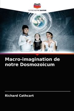 portada Macro-imagination de notre Dosmozoicum (in French)