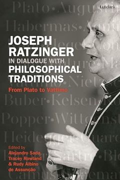 portada Joseph Ratzinger in Dialogue with Philosophical Traditions: From Plato to Vattimo