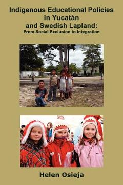 portada indigenous educational policies in yucat n and swedish lapland: from social exclusion to integration (en Inglés)