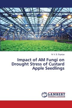 portada Impact of AM Fungi on Drought Stress of Custard Apple Seedlings (in English)