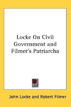 portada locke on civil government and filmer's patriarcha (in English)
