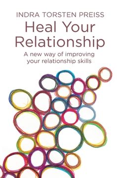 portada Heal Your Relationship: A new way of Improving Your Relationship Skills (The Systemic View) (en Inglés)
