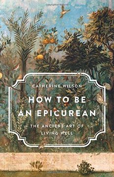 portada How to be an Epicurean: The Ancient art of Living Well (en Inglés)