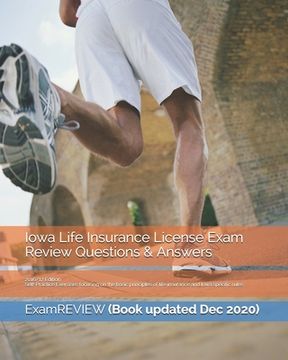 portada Iowa Life Insurance License Exam Review Questions & Answers 2016/17 Edition: Self-Practice Exercises focusing on the basic principles of life insuranc (en Inglés)