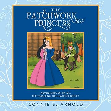 portada The Patchwork Princess: Adventures of Ra-Me, the Traveling Troubadour-Book 1 (en Inglés)