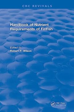 portada Revival: Handbook of Nutrient Requirements of Finfish (1991) (Crc Press Revivals) (in English)