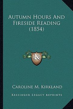 portada autumn hours and fireside reading (1854) (in English)