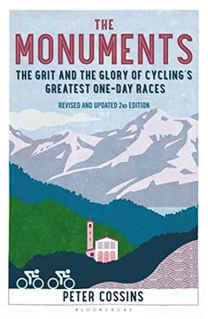 portada The Monuments: The Grit and the Glory of Cycling'S Greatest One-Day Races 