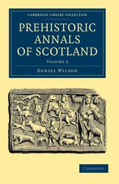 portada Prehistoric Annals of Scotland 2 Volume Set: Prehistoric Annals of Scotland: Volume 2 Paperback (Cambridge Library Collection - Archaeology) 