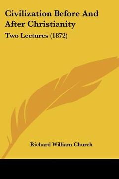 portada civilization before and after christianity: two lectures (1872) (en Inglés)