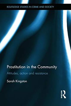 portada Prostitution in the Community: Attitudes, Action and Resistance (Routledge Studies in Crime and Society) (in English)
