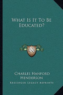 portada what is it to be educated? (en Inglés)